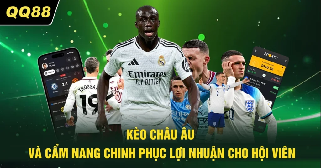 Kèo Châu Âu - Cẩm Nang Chinh Phục Lợi Nhuận Cho Hội Viên