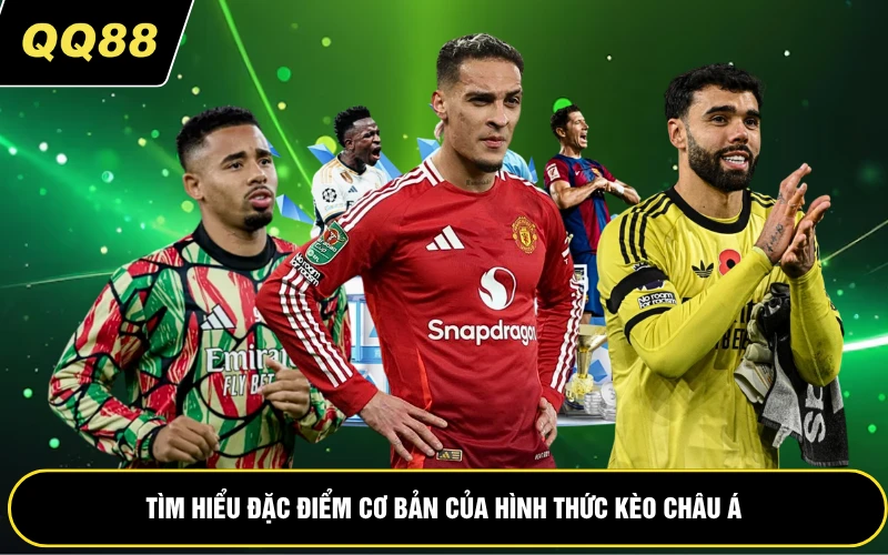 Tìm hiểu đặc điểm cơ bản của hình thức kèo châu Á